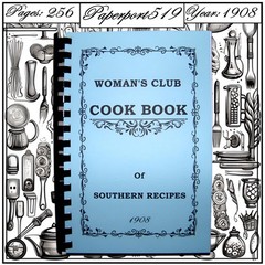 1908 Woman’s Club Cook Book Of Southern Recipes 256 Pages