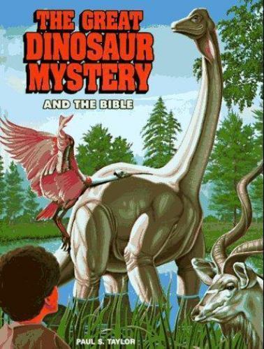 The Great Dinosaur Mystery and the Bible by Taylor, Paul S.