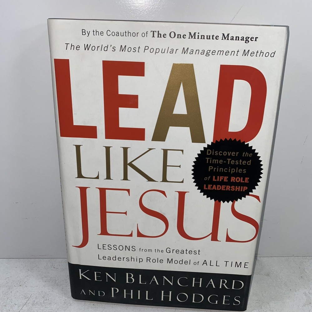 Lead Like Jesus Lessons from the Greatest SIGNED By Phil Hodges 2005 HC 1ST/7TH
