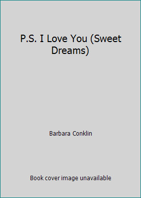 P.S. I Love You (Sweet Dreams) by Barbara Conklin
