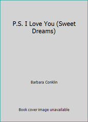 P.S. I Love You (Sweet Dreams) by Barbara Conklin