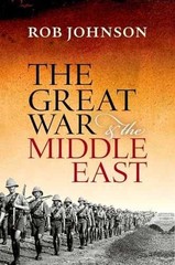 The Great War and the Middle East – Hardcover, by Johnson Rob – Very Good b