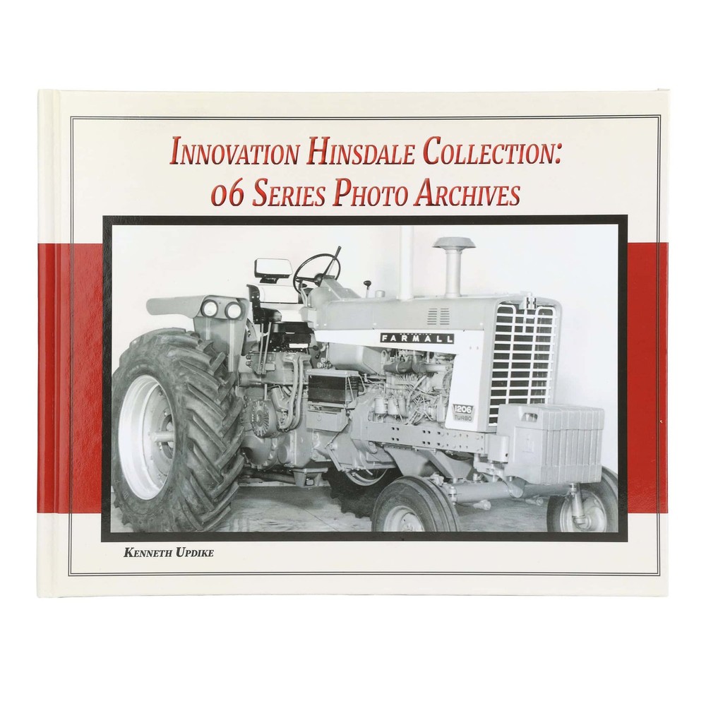 Innovation Hinsdale Collection: IH 06 Series Photo Archives Book