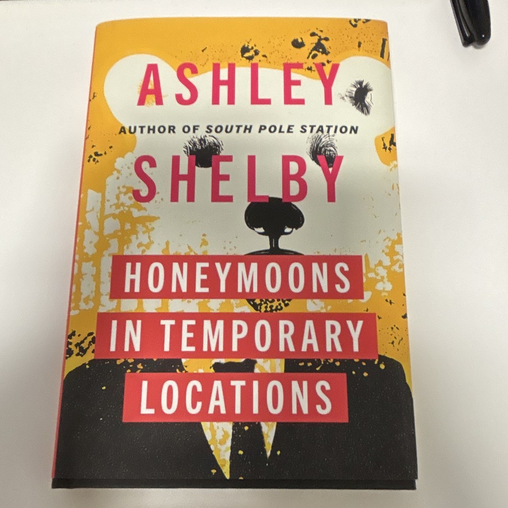 Honeymoons in Temporary Locations by Ashley Shelby, hardcover , Fiction, 2024