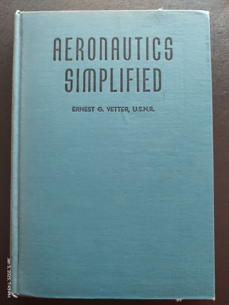 Aeronautics Simplified, Ernest G. Vetter, USNR, 172 pages, © 1940, 3rd Printing
