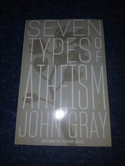 Seven Different Types of Atheism by john Gray