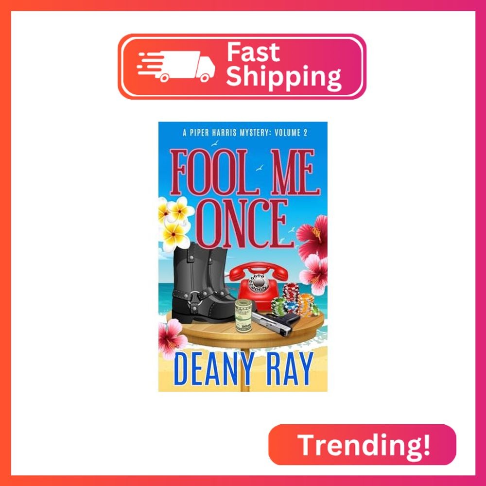 Fool Me Once (A Piper Harris Mystery, Volume 2)