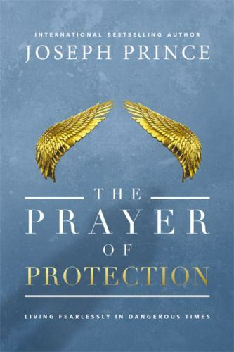 The Prayer of Protection: Living Fearlessly in Dangerous Times – VERY GOOD