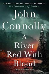 A River Red With Blood: A Thriller – Hardcover, by Connolly John – Very Good u