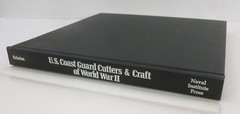 U. S. COAST GUARD Cutters Craft of WWII by Robert Scheina 1982 Naval Institute