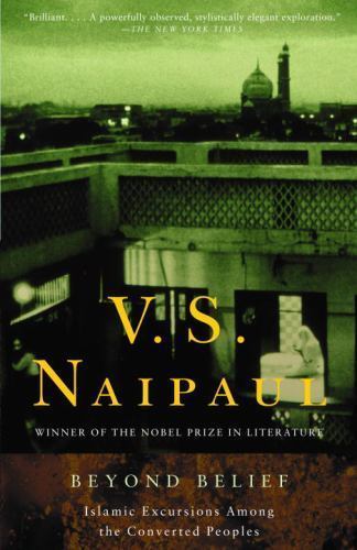 Beyond Belief: Islamic Excursions Among the – paperback, 0375706488, V S Naipaul