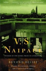 Beyond Belief: Islamic Excursions Among the – paperback, 0375706488, V S Naipaul