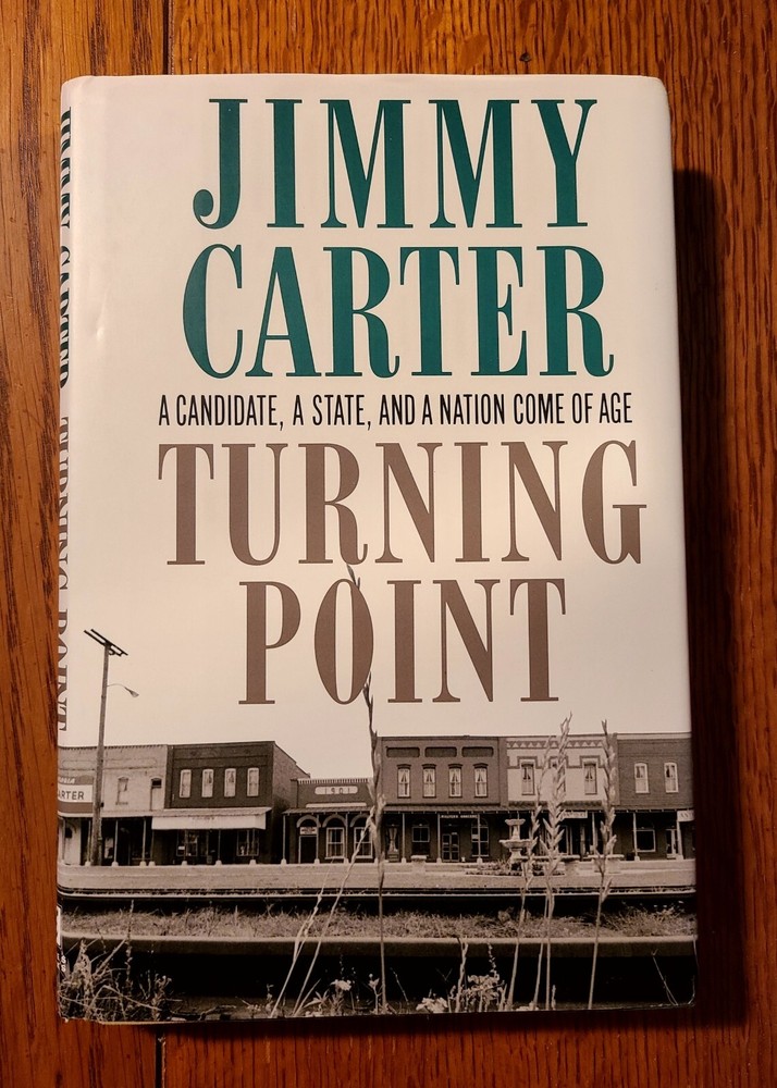 Signed JIMMY CARTER Turning Point: A Candidate A State & Nation 1992 Hardcover