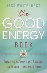 The Good Energy Book: Creating Harmony and Balance for Yourself and Your Hom…