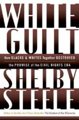 White Guilt: How Blacks and Whites Together Destroyed the Promise of – VERY GOOD