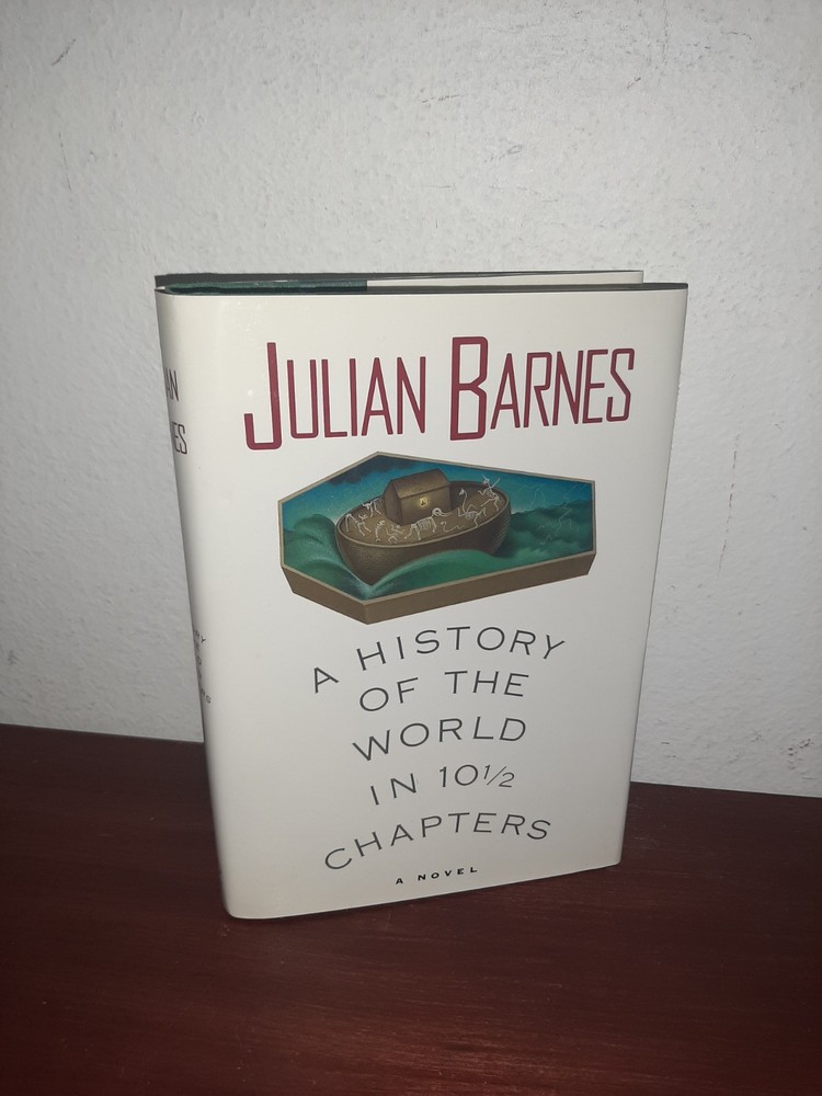 A History of the World in 10 1/2 Chapters Julian Barnes 1st Printing Hardcover