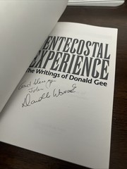 Pentecostal Experience: The Writings of Donald Gee: *signed By David Womack*