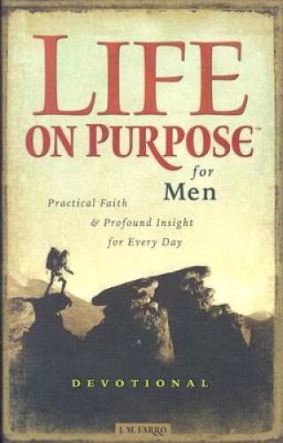 Life on Purpose Devotional for Men: Practical Faith and Profound Insight – GOOD
