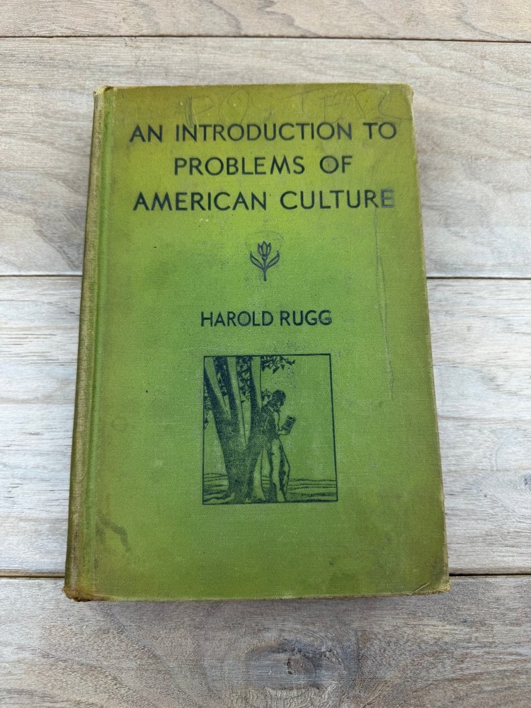 An Introduction to Problems of American Culture Harold Rugg 1931 Ginn & Company