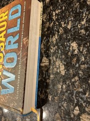 Dinosaur World: Over 1,200 Amazing Dinosaurs, Famous Fossils, and Discoveries
