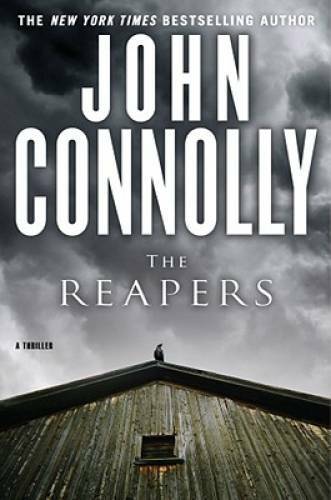 The Reapers: A Charlie Parker Thriller – Hardcover By Connolly, John – GOOD