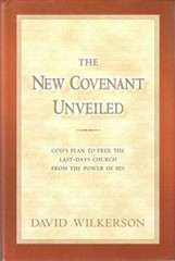 The New Covenant Unveiled – Hardcover By David Wilkerson – GOOD