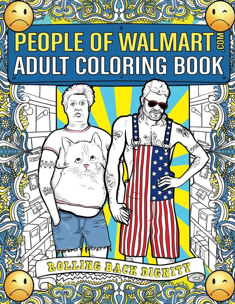 People of Walmart Adult Coloring Book: Rolling Back Dignity (OFFICIAL People…