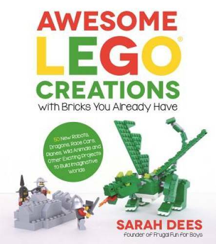 Awesome LEGO Creations with Bricks You Already Have: 50 New Robots, Drago – GOOD