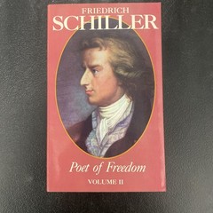 FRIEDRICH SCHILLER – Poet Of Freedom- VOLUME II By William Wertz 1988 PB