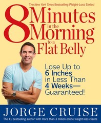 8 Minutes in the Morning to a Flat Belly: Lose Up to 6 Inches in Less than 4…