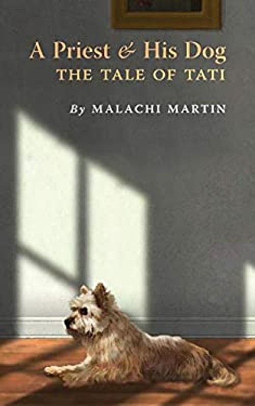 A Priest and His Dog : The Tale of Tati Paperback Malachi Martin