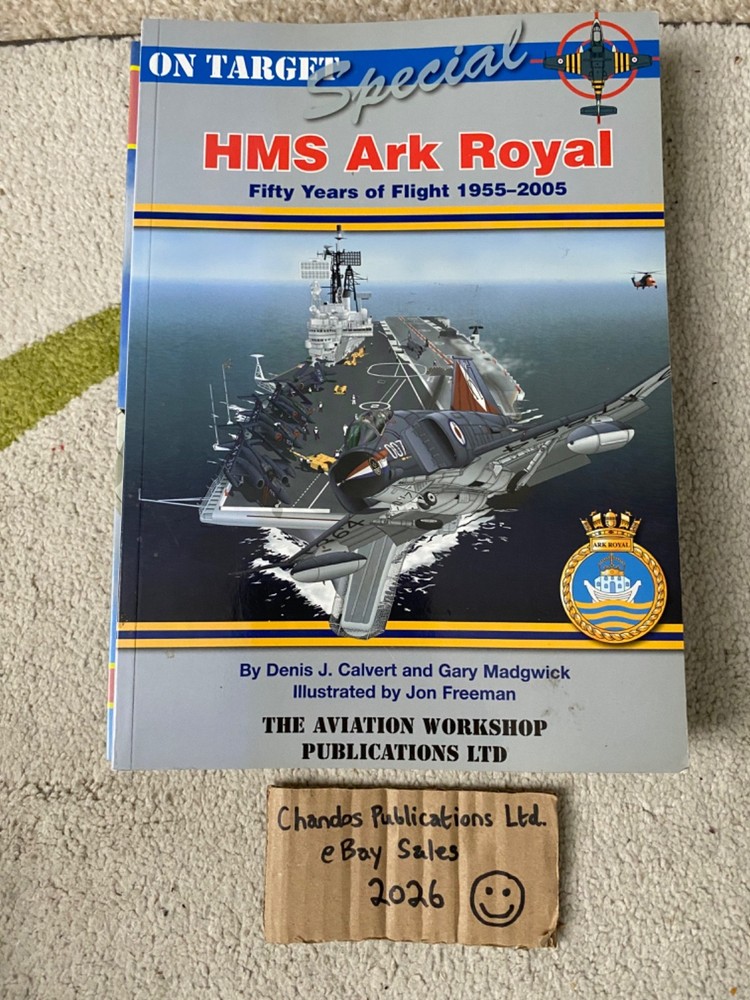 On Target Special: HMS Ark Royal: 50 Years of Flight 1955-2005 – SUPERB & SCARCE