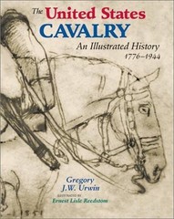 THE UNITED STATES CAVALRY: AN ILLUSTRATED HISTORY, By Gregory J. W. Urwin VG