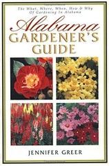 Alabama Gardener’s Guide The What, Where, When, How & Why Of Gardening In Ala…