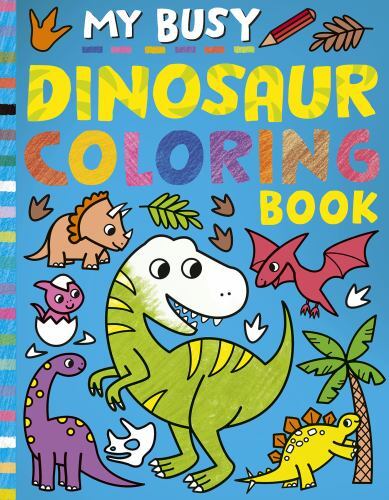 My Busy Dinosaur Coloring Book, Paperback by Hughes, Cathy (ILT), Like New Us…