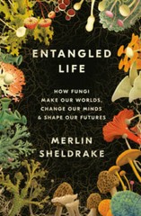 Entangled Life: How Fungi Make Our Worlds, Change Our Minds & Shape Our – GOOD
