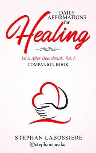 Daily Affirmations for Healing – Paperback By Labossiere, Stephan – VERY GOOD