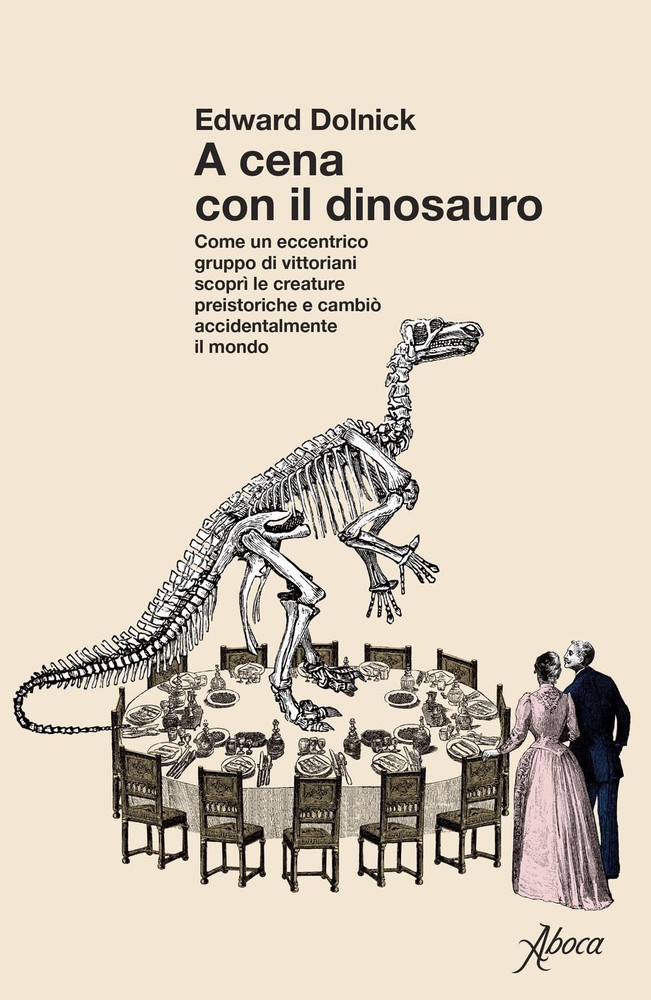Edward Dolnick A cena con il dinosauro. Come un eccentrico gruppo d (Paperback)