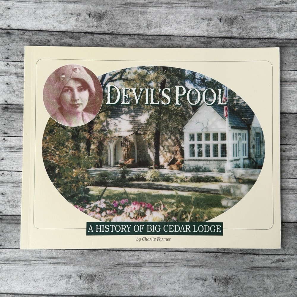 Devil’s Pool A History of Big Cedar Lodge Ozarks Ridgedale Missouri 1995
