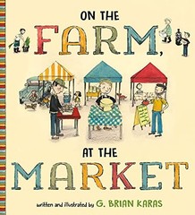 On the Farm, At the Market by Karas, G. Brian