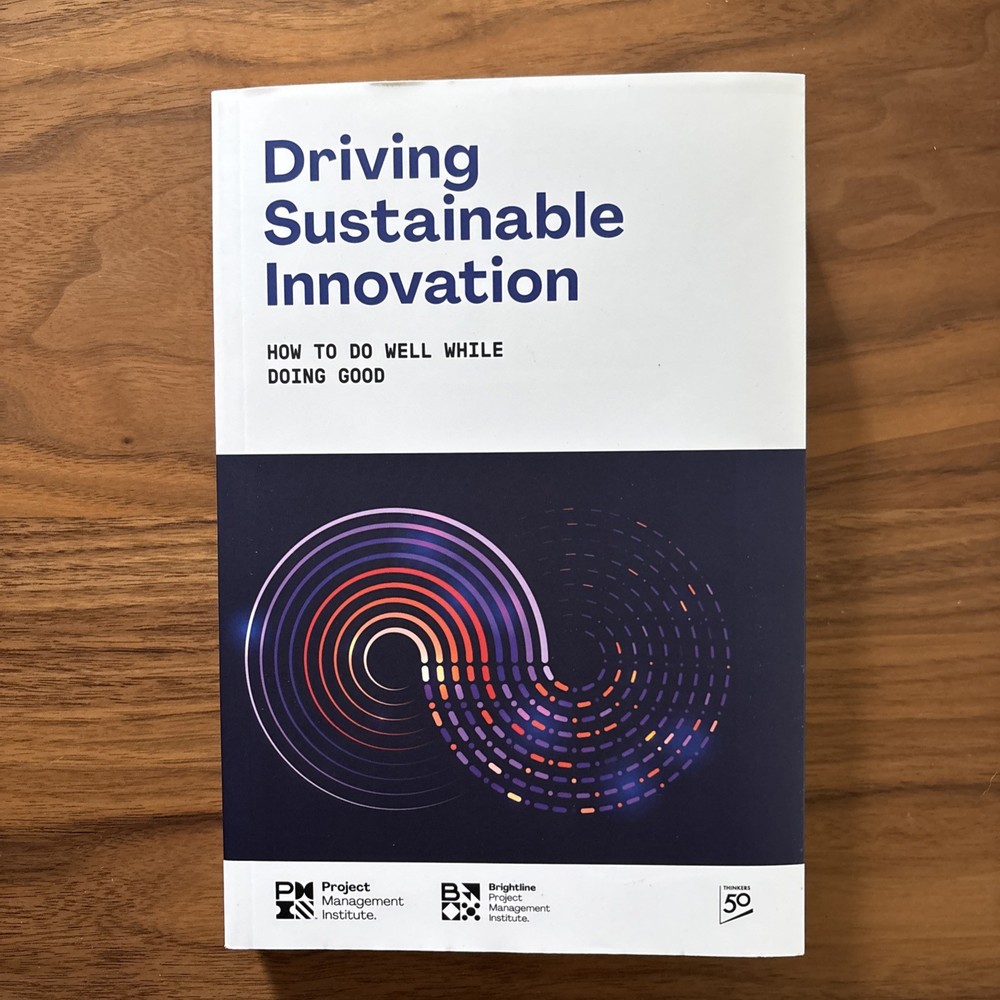 Driving Sustainable Innovation: How To Do Well While Doing Good