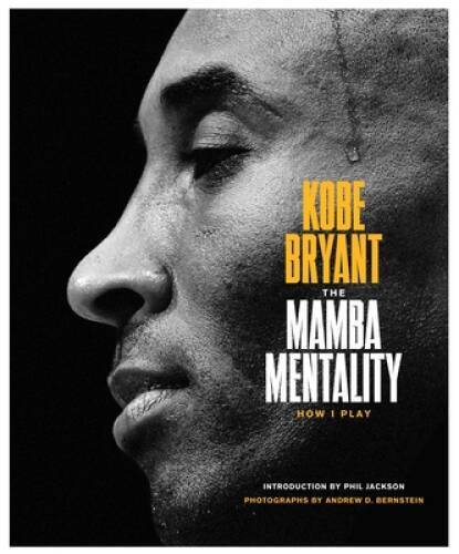 The Mamba Mentality: How I Play – Hardcover By Bryant, Kobe – GOOD
