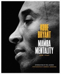 The Mamba Mentality: How I Play – Hardcover By Bryant, Kobe – GOOD