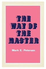 The Way of the Master Hardcover Mark E. Petersen