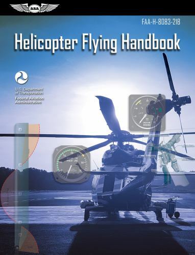 Helicopter Flying Handbook (2025): FAA-H-8083-21B (ASA FAA Handbook Series) by