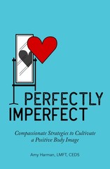 Perfectly Imperfect: Compassionate Strategies to Cultivate a Positive Body I…