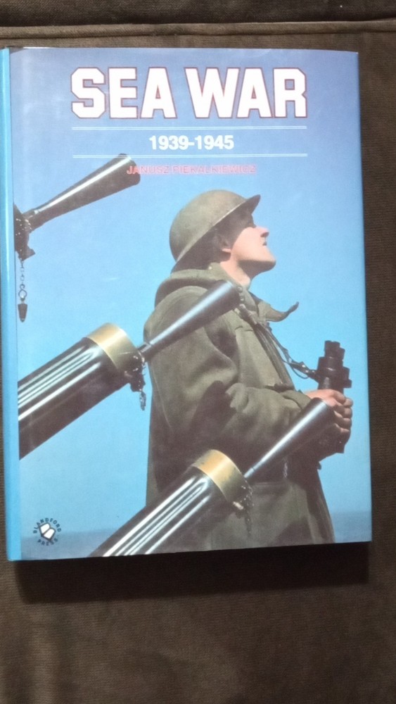 Sea War 1939-1945 Hardcover by Janusz Piekalkiewicz Blandford Press WWII