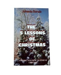 5 Lessons of Christmas by Ademola Borode (2020, Trade Paperback)