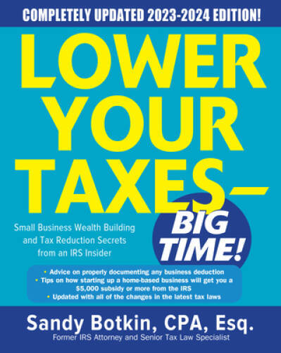 Lower Your Taxes – BIG TIME 2023-2024: Small Business Wealth Buildi – VERY GOOD