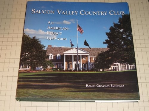 SAUCON VALLEY COUNTRY CLUB,: AN AMERICAN LEGACY, 1920-2000 By Ralph G Schwarz VG